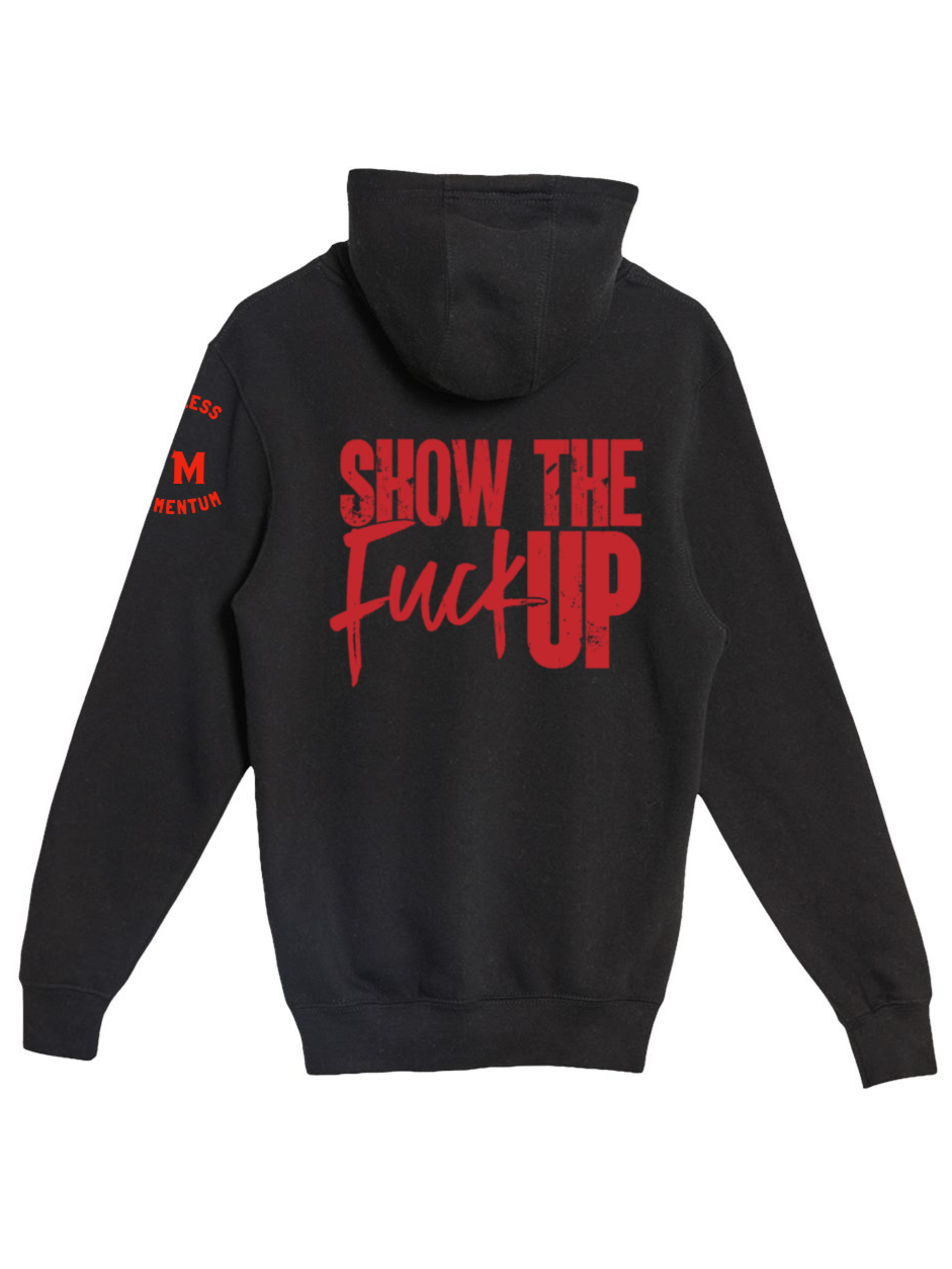 “Show The Fuck Up” Hoodie - Red