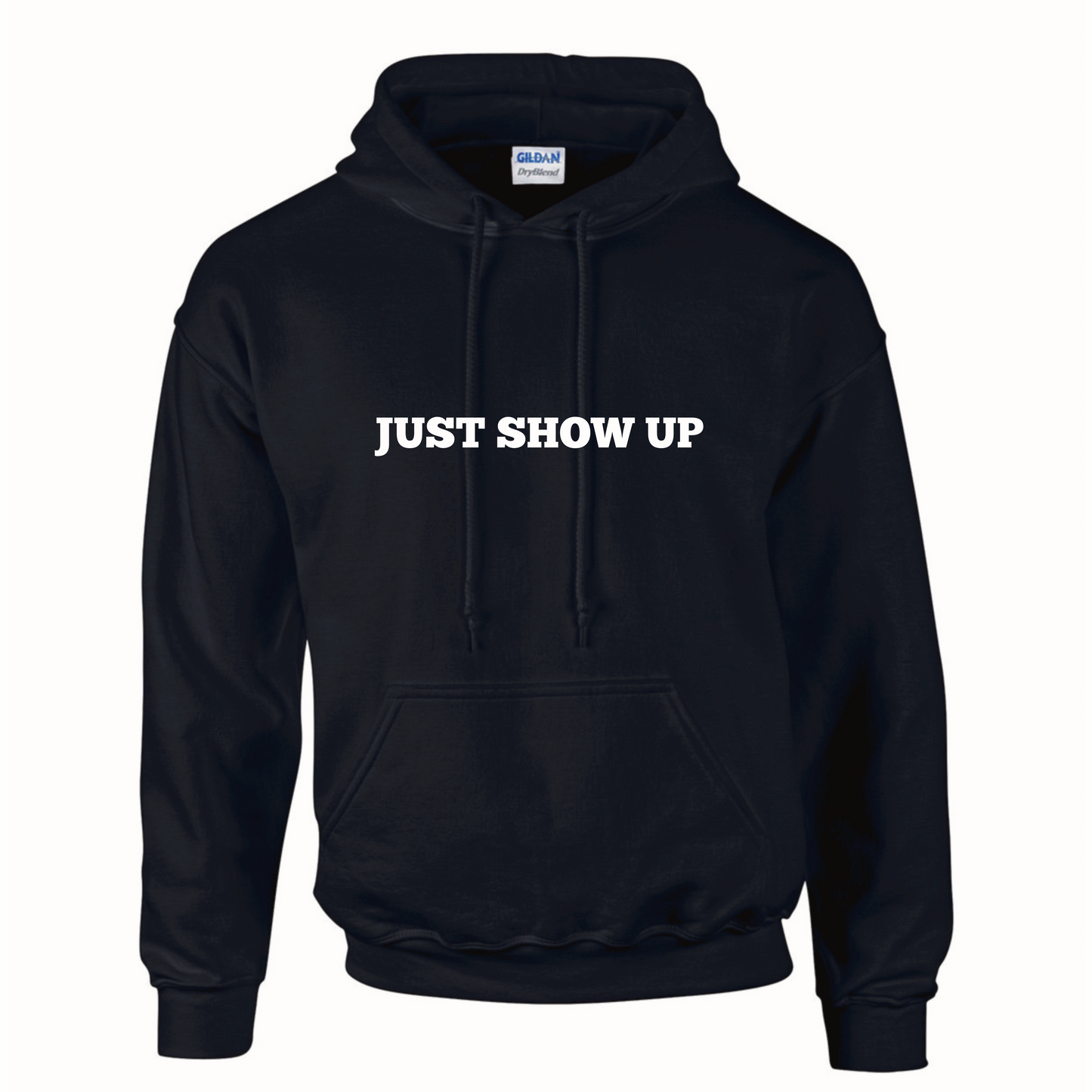 "Just Show Up" Hoodie - Black