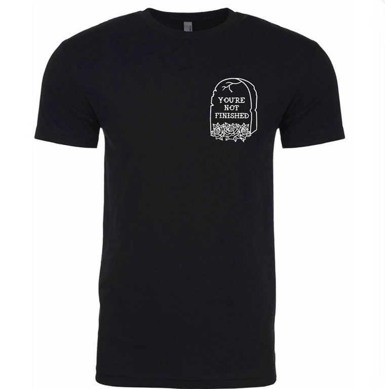 "You're Not Finished" Tee