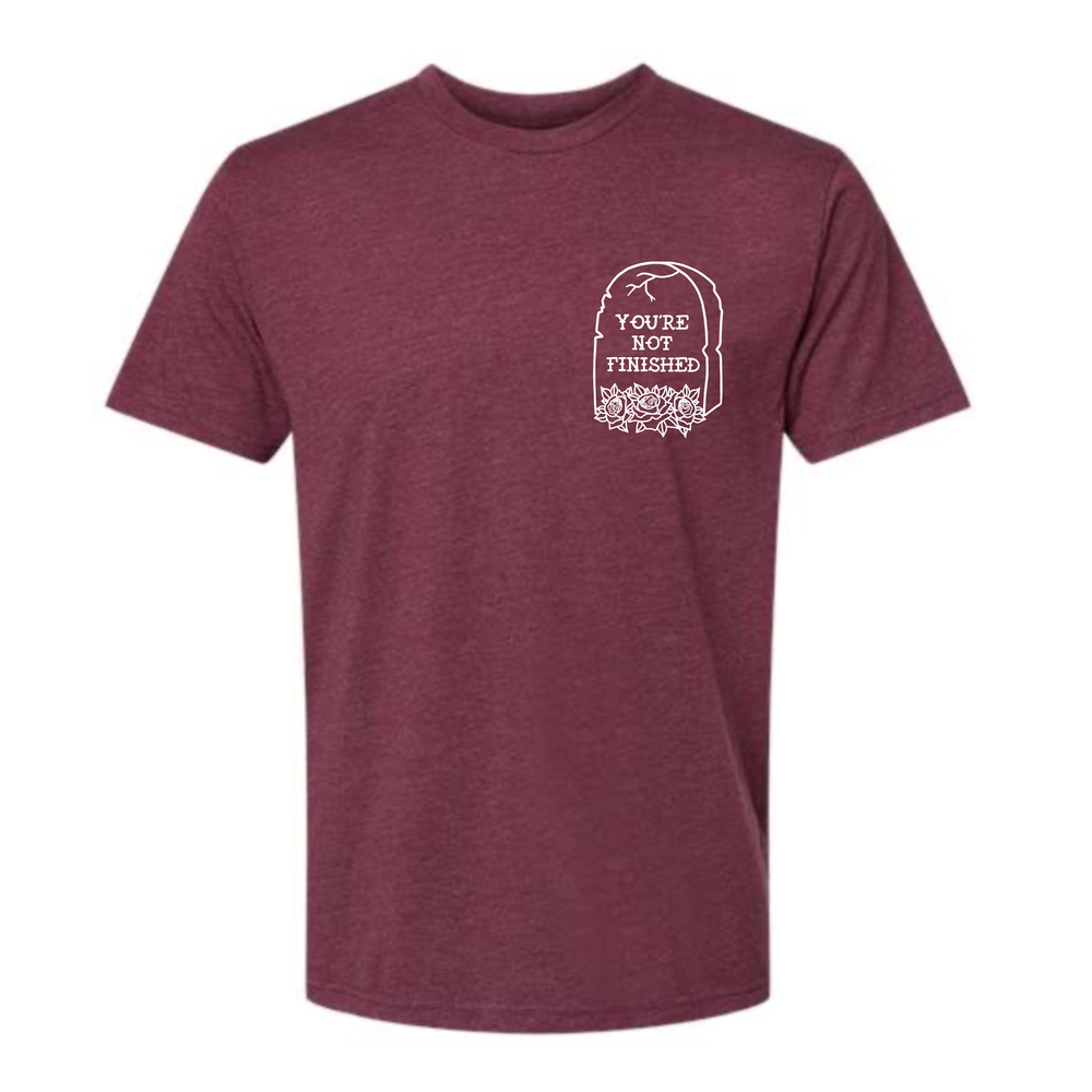 "You're Not Finished" Tee