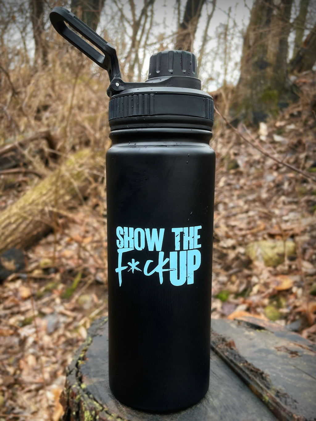 "Show The F*ck Up" 23 oz Stainless Steel Water Bottle