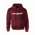 "You Good?" Hoodie