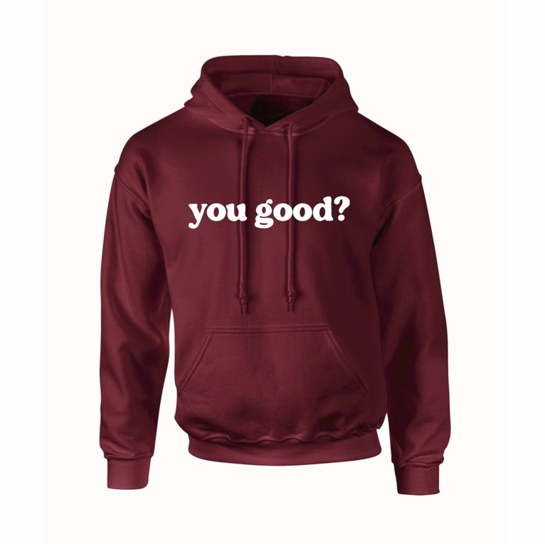 "You Good?" Hoodie