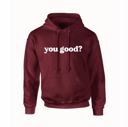 "You Good?" Hoodie
